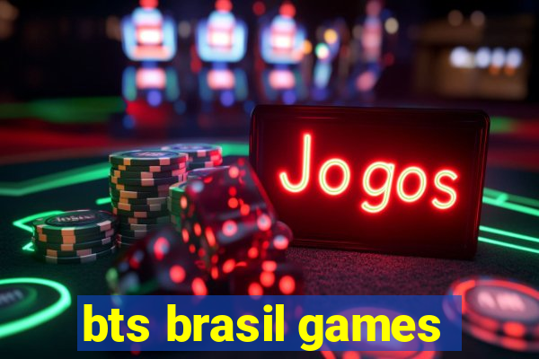 bts brasil games